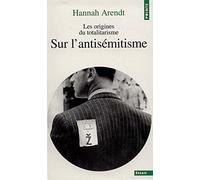 Les Origines du totalitarisme, tome 1 : Sur l'antisémitisme
