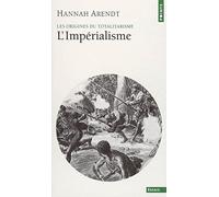 Les Origines du totalitarisme, tome 2 : L'Impérialisme