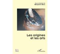 Les origines et les arts - Benjamin Brou - L'harmattan - broché - Essai