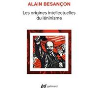 Les Origines intellectuelles du léninisme Alain Besançon (Auteur)
