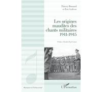 Les origines maudites des chants militaires 1941-1945
