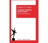 Les Origines médiévales de l'État moderne Josephr. Strayer (Auteur), Michele Clement (Traduction), Jean-Philippe Genet (Préface)