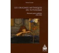 Les Origines Mythiques Du Futurisme - F.T. Marinetti, Poète Symboliste Français (1902-1908)