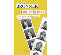 Les Origines - Pourquoi Devient-On Qui L'est ?