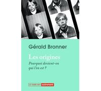 Les origines Pourquoi devient-on qui l'on est ? - Gérald Bronner - Autrement - broché - Guide