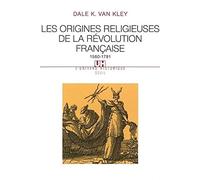 Les Origines religieuses de la révolution française, 1560-1791