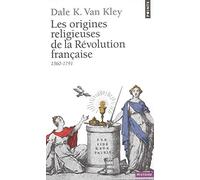 Les origines religieuses de la Révolution française (1560-1791)