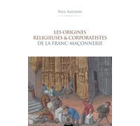 Les origines religieuses et corporatistes de la franc-maçonnerie