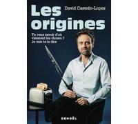 Les origines Tu veux savoir d'où viennent les choses ? Je vais te le dire - David Castello-Lopes - Denoël - broché - Anthologie