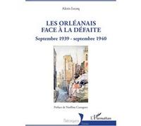 Les Orléanais face à la défaite Alexis Lecoq (Auteur), Noëlline Castagnez (Préface)