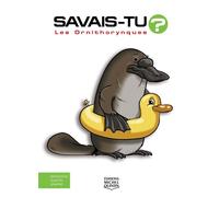Les ornithorynques - Alain M. Bergeron - Michel Quintin Eds - cartonné - Document jeunesse dès 6 ans