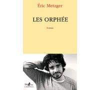 Les Orphée Eric Metzger (Auteur)