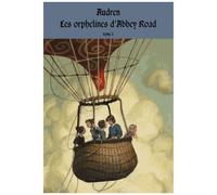 Les Orphelines D'abbey Road Tome 3 - Les Lumières Du Passé