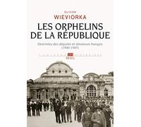 Les Orphelins de la République: Destinées des députés et sénateurs français (1940-1945)