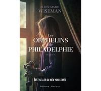Les orphelins de Philadelphie - Ellen Marie Wiseman - Faubourg Marigny - broché - Roman