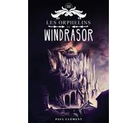 Les Orphelins de Windrasor Tome 3
