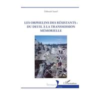 Les orphelins des résistants : du deuil à la transmission mémorielle