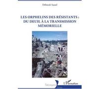 Les orphelins des résistants : du deuil à la transmission mémorielle - Déborah Sautel - L'harmattan - broché - Essai
