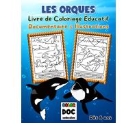 LES ORQUES: Livre de Coloriage Éducatif pour Enfants dès 6 ans | Documentaire et Illustrations à Colorier | 30 Grands Dessins Faits à la Main | Format A4, 65 pages (Color Doc Collection)