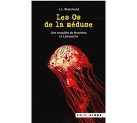 Les os de la méduse J.L. Blanchard (Auteur)