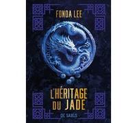 Les os émeraude - Tome 03 L'héritage du jade (broché) Fonda Lee (Auteur), Gaspard Houi (Traduction)