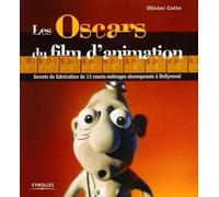 Les Oscars du film d'animation – Secrets de fabrication de 13 courts-métrages récompensés à Hollywood – Groupe Eyrolles