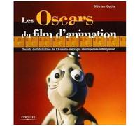 Les Oscars Du Film D'animation - Secrets De Fabrication De 13 Courts-Métrages Récompensés À Hollywood