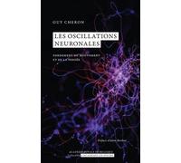 Les oscillations neuronales: Fondement du mouvement et de la pensée
