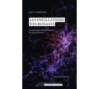Les oscillations neuronales Fondement du mouvement et de la pensée - Guy Cheron - Academie Royale Sciences Lettres - Poche - Essai