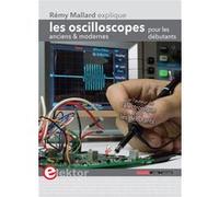 Les oscilloscopes anciens et modernes pour les débutants RÉMY MALLARD (Auteur)