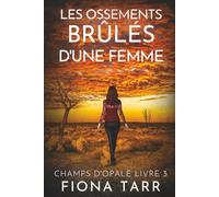 Les ossements brûlés d’une femme: Un thriller policier de l'Outback australien
