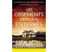 Les Ossements qu'elle a enterrés: Un thriller phénoménal et captivant