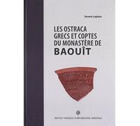 Les Ostraca grecs et coptes du monastère de Baouit - Serena Lopizzo - Inst.français Archeologie Orientale Du Caire - broché - Etude