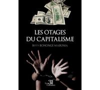 Les otages du capitalisme - Betty Bononge Mabunia - Trois Colonnes - broché - Roman