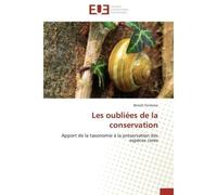 Les oubliées de la conservation Apport de la taxonomie à la préservation des espèces rares - Benoît Fontaine - Universitaires Europeennes - broché - Etude