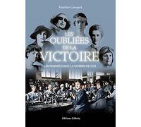 Les oubliées de la victoire: Les femmes dans la guerre de 1914