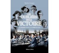 Les oubliées de la victoire Les femmes dans la Guerre de 1914 - Martine Gasquet - Gilletta Eds - broché - Essai