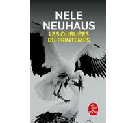 Les oubliées du printemps - Nele Neuhaus - Lgf - Poche - Roman