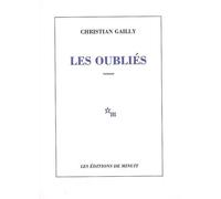 Les oubliés - Christian Gailly - Minuit - broché - Roman