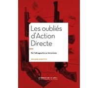Les oubliés d'Action Directe: De l'ultragauche au terrorisme