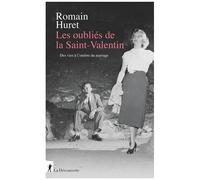 Les Oubliés De La Saint-Valentin - Des Vies À L'ombre Du Mariage