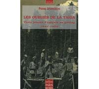 Les oubliés de la Taïga : Trois jeunes Français au goulag (1947-1955)