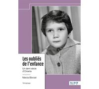 Les oubliés de l'enfance Un demi siècle d'Omerta - Marcia Blonzel - Nombre 7 - relié - Témoignage