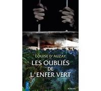 Les oubliés de l'enfer vert Louise d'Auzay (Auteur)