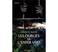 Les oubliés de l'enfer vert Louise d'Auzay (Auteur)