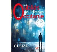 Les oubliés de l'histoire en Occitanie - Georges Patrick Gleize - Papillon Rouge - relié - Essai