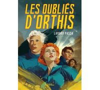 Les Oubliés d'Orthis - Landry Passa - Hello - broché - Roman