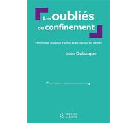 Les oubliés du confinement Hommage aux plus fragiles et à ceux qui les aident - Didier Dubasque - Presses Ehesp - broché - Chroniques