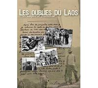 Les Oubliés Du Laos Ou Les Maquis D'indochine