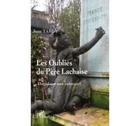 Les oubliés du Père-Lachaise Abécédaire non exhaustif - Jean Tardy - L'harmattan - broché - Etude